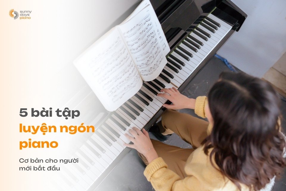 Những bài tập luyện ngón piano cơ bản cho người mới bắt đầu