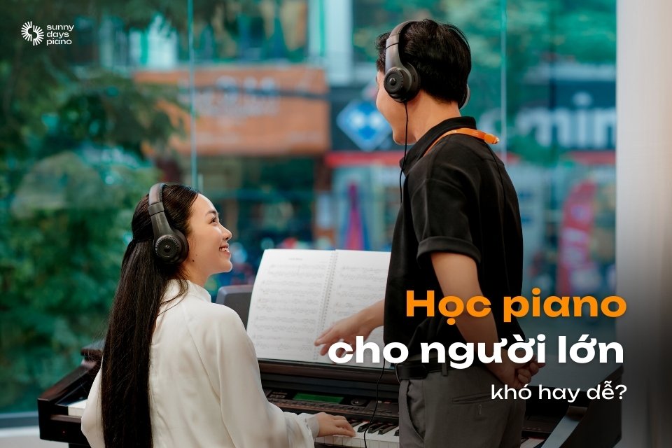 Học piano cho người lớn: Kinh nghiệm và lộ trình học