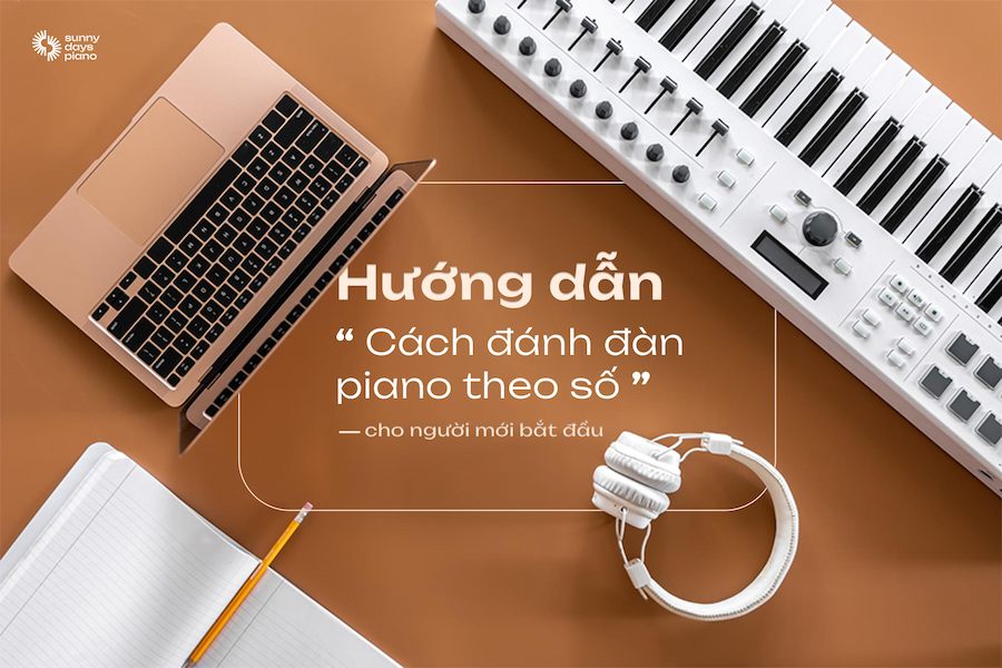 Hướng dẫn cách đánh đàn piano theo số cho người mới bắt đầu