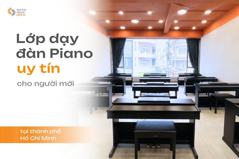 Lớp dạy đàn Piano cho người mới uy tín tại Hồ Chí Minh