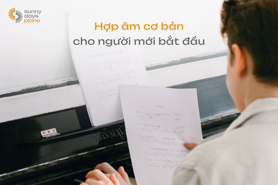 Hợp âm piano cơ bản cho người mới bắt đầu