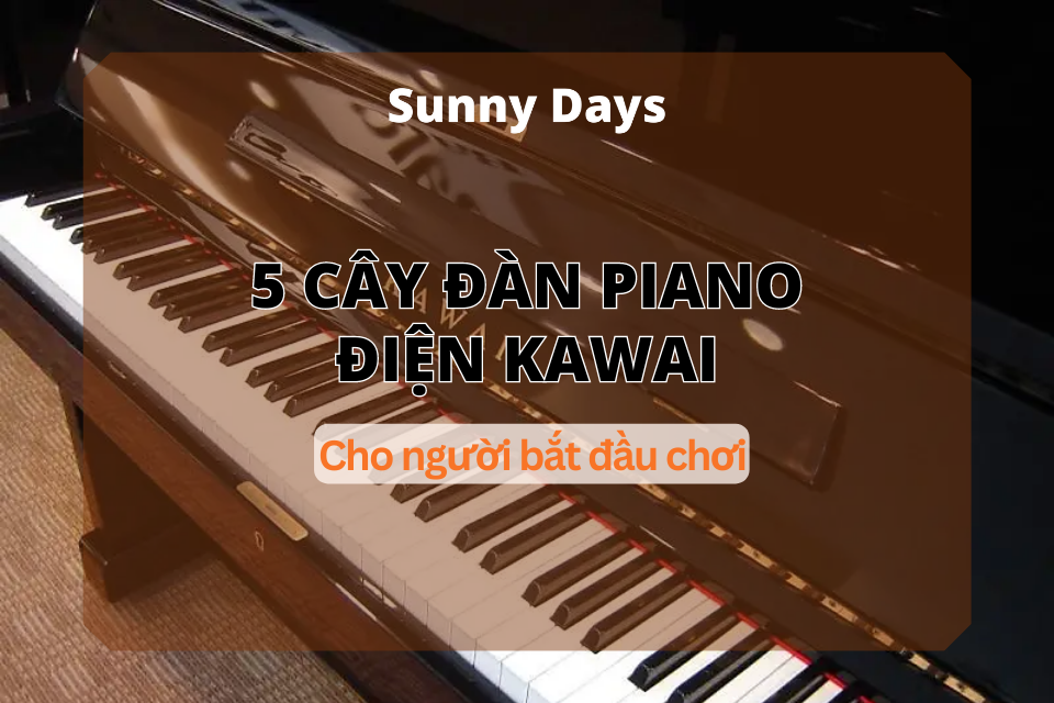 dan piano dien kawai cho nguoi moi bat dau Sunny Days