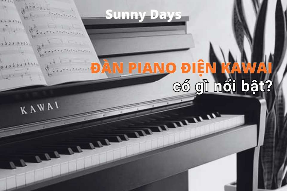 Đàn Piano điện Kawai có gì nổi bật?
